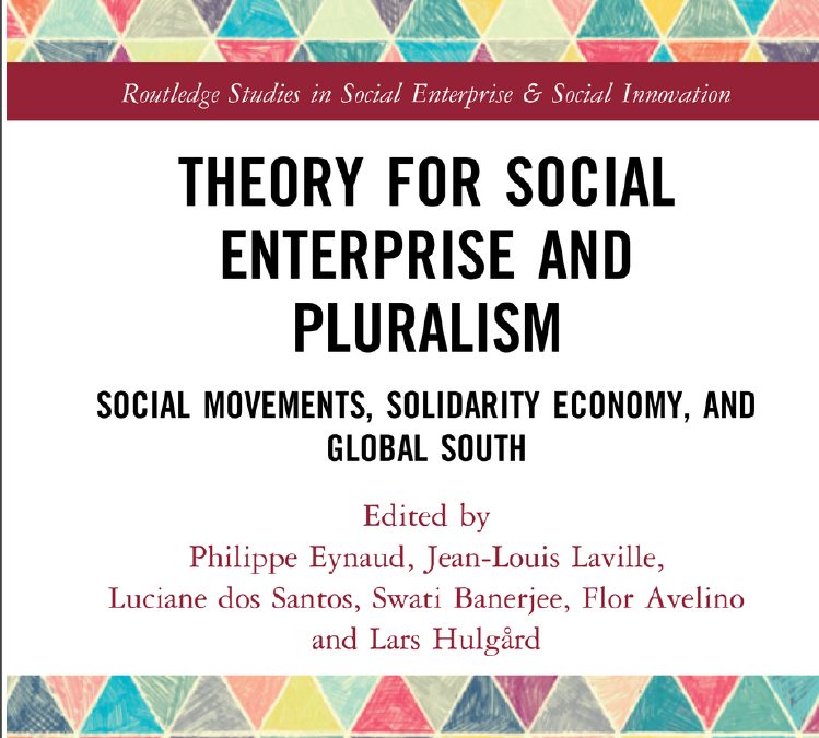 Theory of Social Enterprise and Pluralism: Social Movements, Solidarity Economy, and The Global South