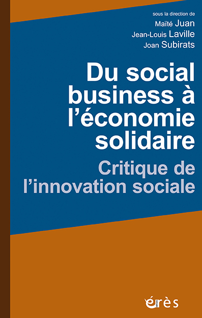 Du social business à l’économie solidaire  Critique de l’innovation sociale